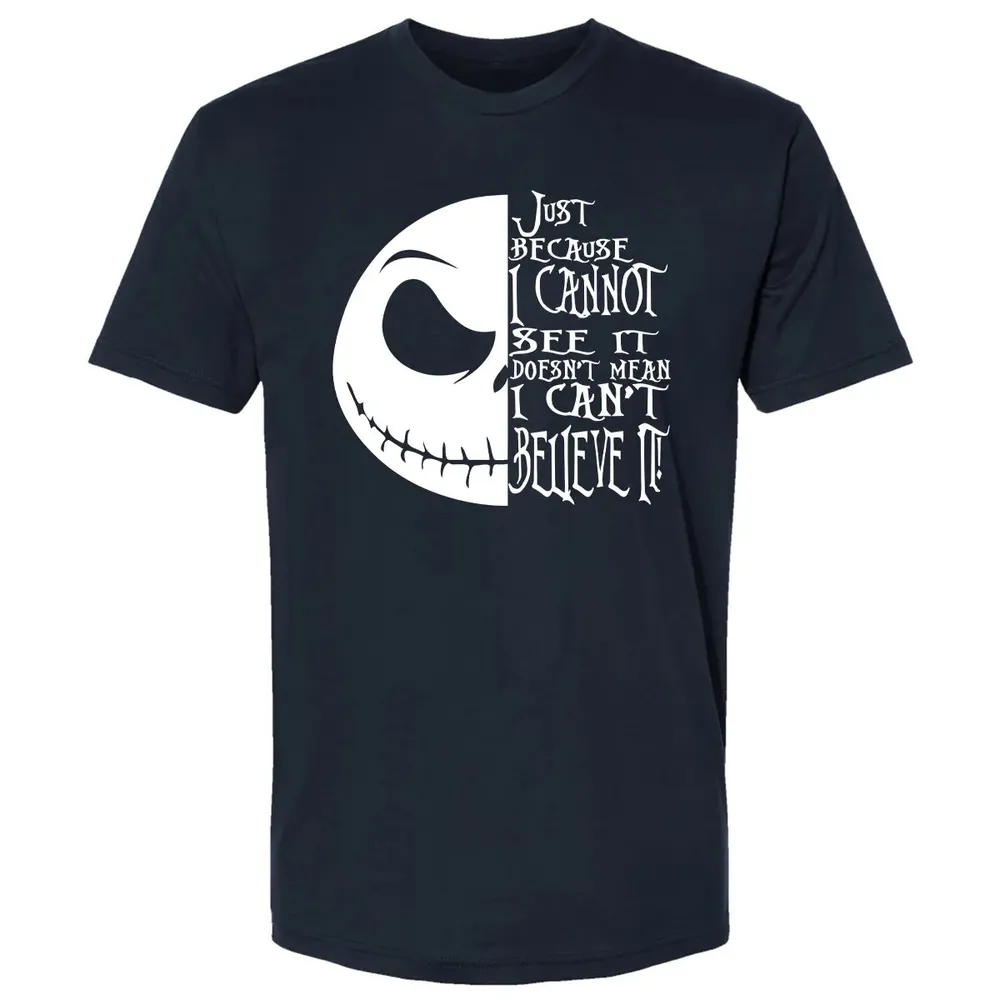 Just Because I Cannot See It Premium Unisex T-shirt - 2