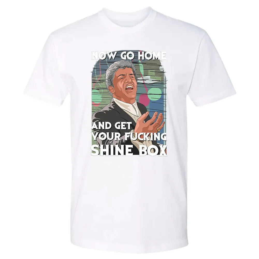 Now go home and get your f**king shinebox Premium Unisex T-shirt - 4