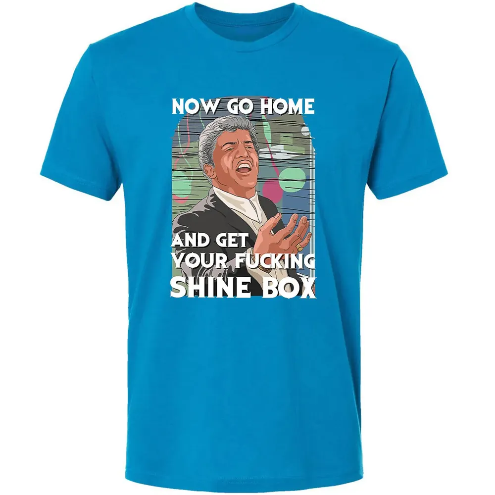 Now go home and get your f**king shinebox Premium Unisex T-shirt - 15