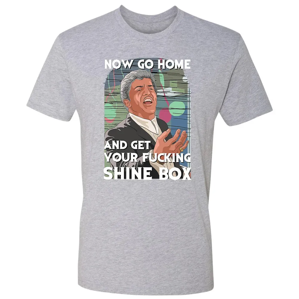 Now go home and get your f**king shinebox Premium Unisex T-shirt - 9