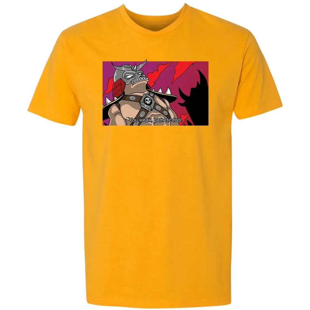 You Weak Pathetic Fool Premium Unisex T-shirt - 11