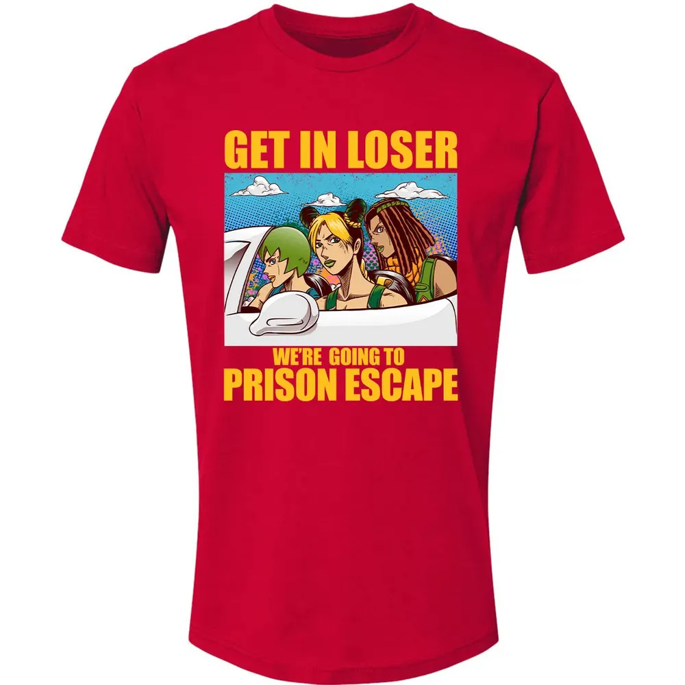 Get In Loser We're Going To Prison Escape Premium Unisex T-shirt - 6