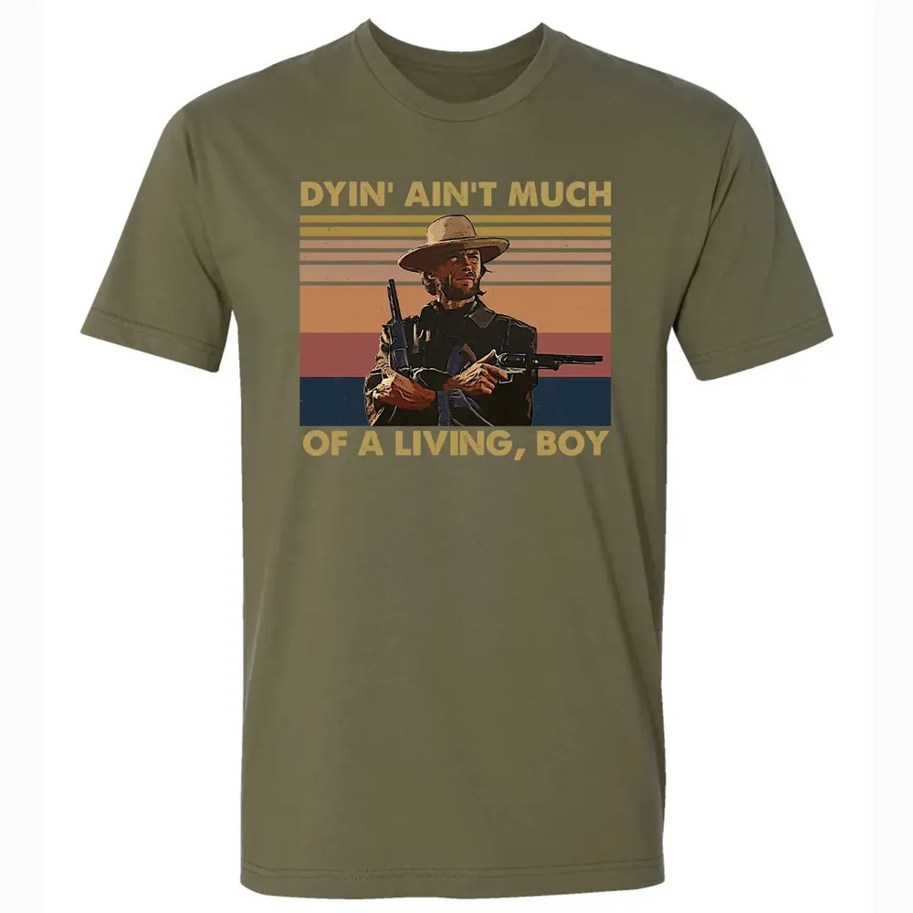 Dyin' ain't much of a living, boy Premium Unisex T-shirt - 5