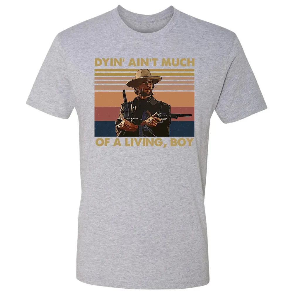 Dyin' ain't much of a living, boy Premium Unisex T-shirt - 9