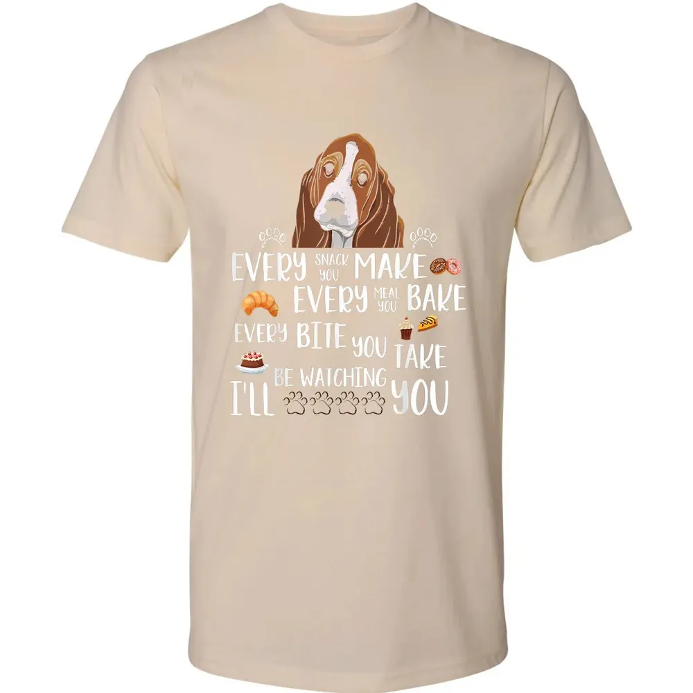 Every snack you make every meal you bake Basset Hound Premium Unisex T-shirt - 13