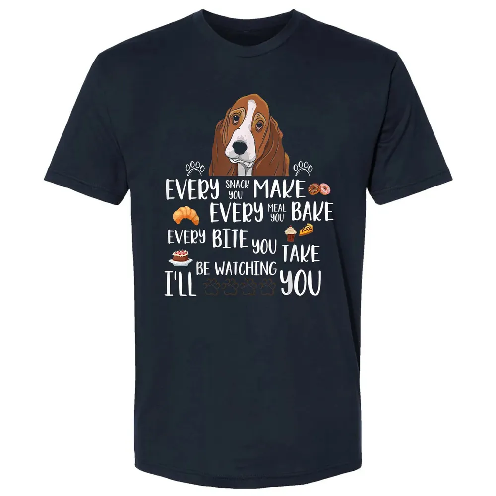 Every snack you make every meal you bake Basset Hound Premium Unisex T-shirt - 2