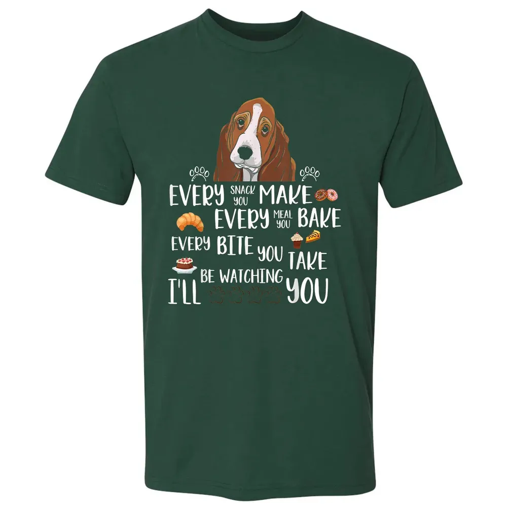 Every snack you make every meal you bake Basset Hound Premium Unisex T-shirt - 12