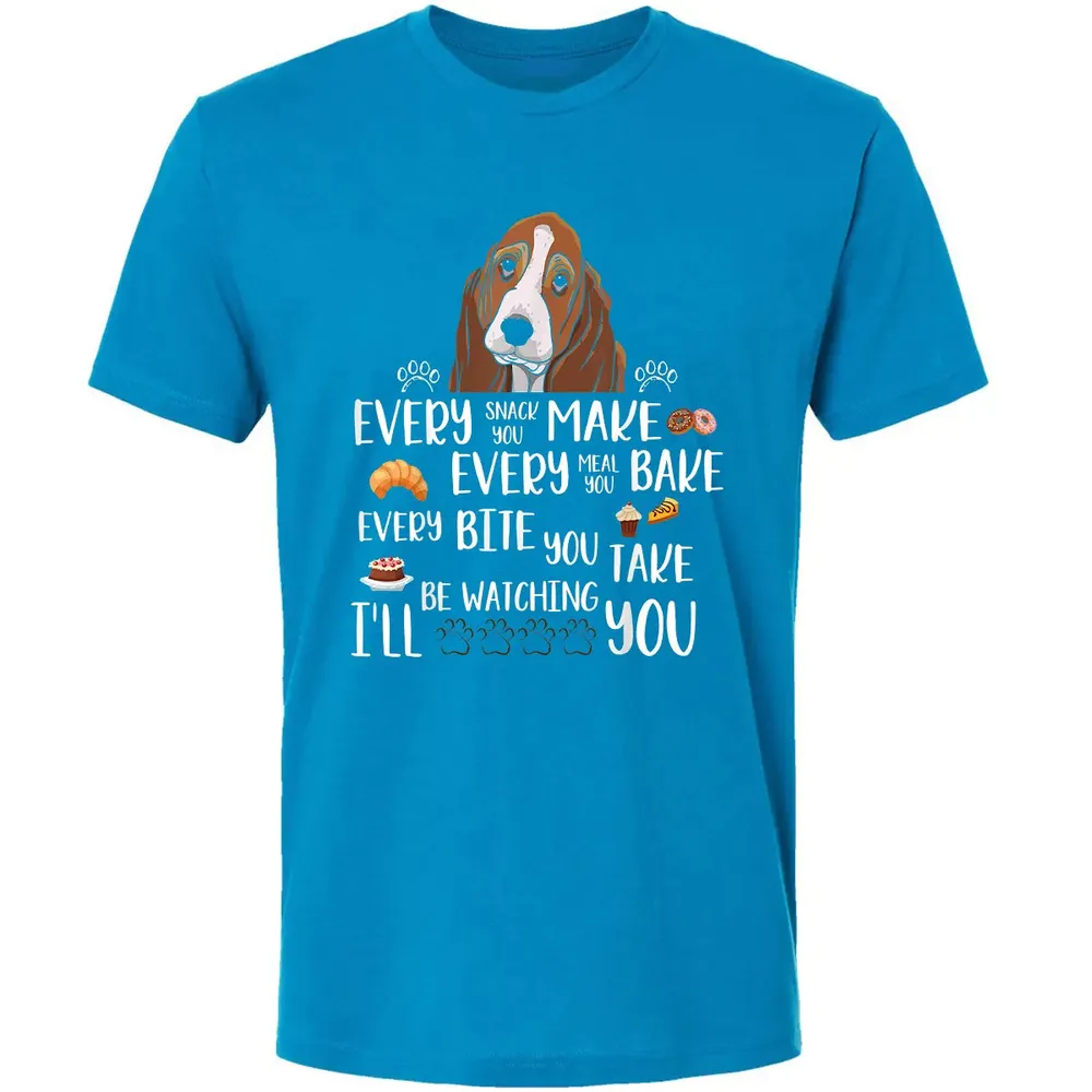 Every snack you make every meal you bake Basset Hound Premium Unisex T-shirt - 15