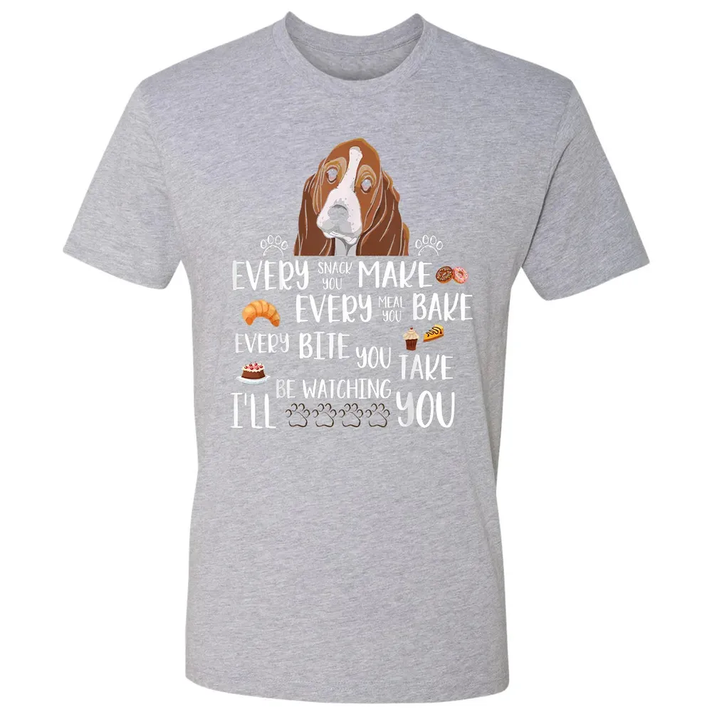 Every snack you make every meal you bake Basset Hound Premium Unisex T-shirt - 9