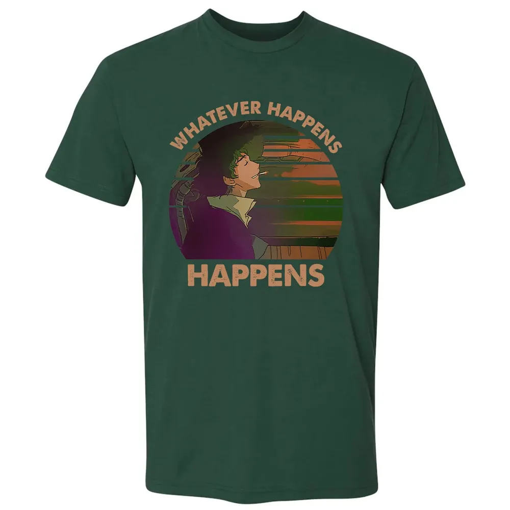 Whatever Happens, Happens Premium Unisex T-shirt - 12