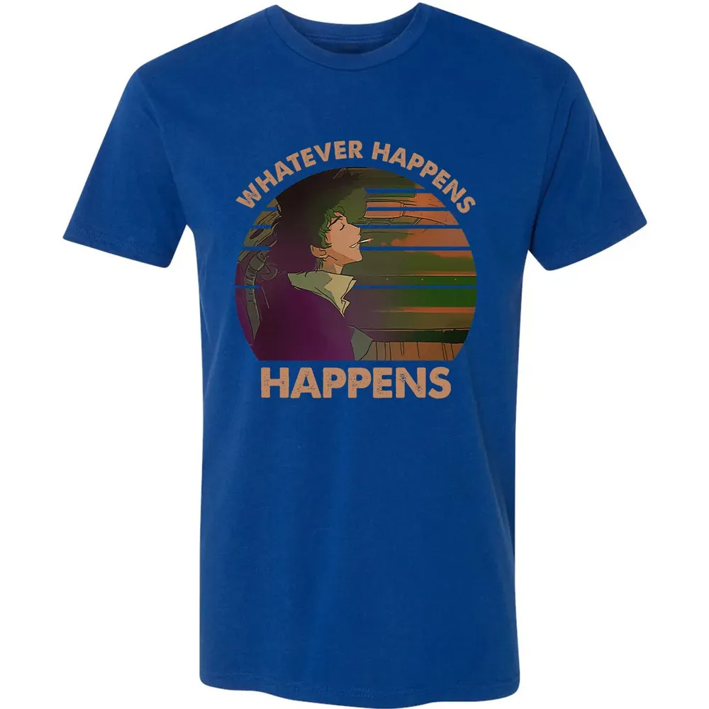 Whatever Happens, Happens Premium Unisex T-shirt - 10