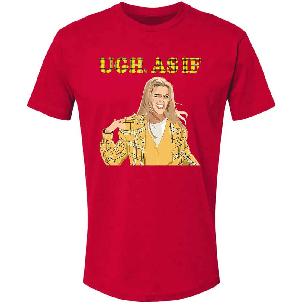 Ugh, As If Premium Unisex T-shirt - 6