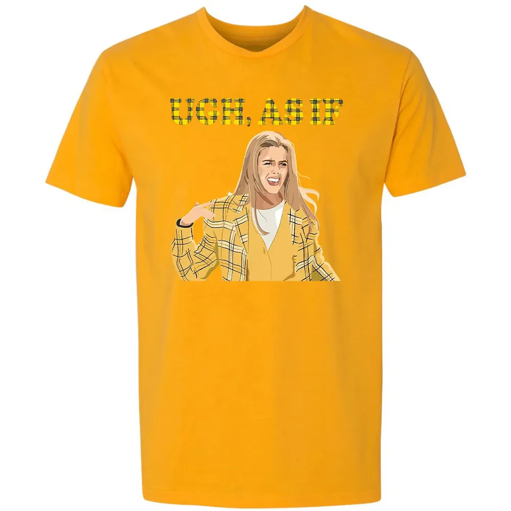 Ugh, As If Premium Unisex T-shirt - 11