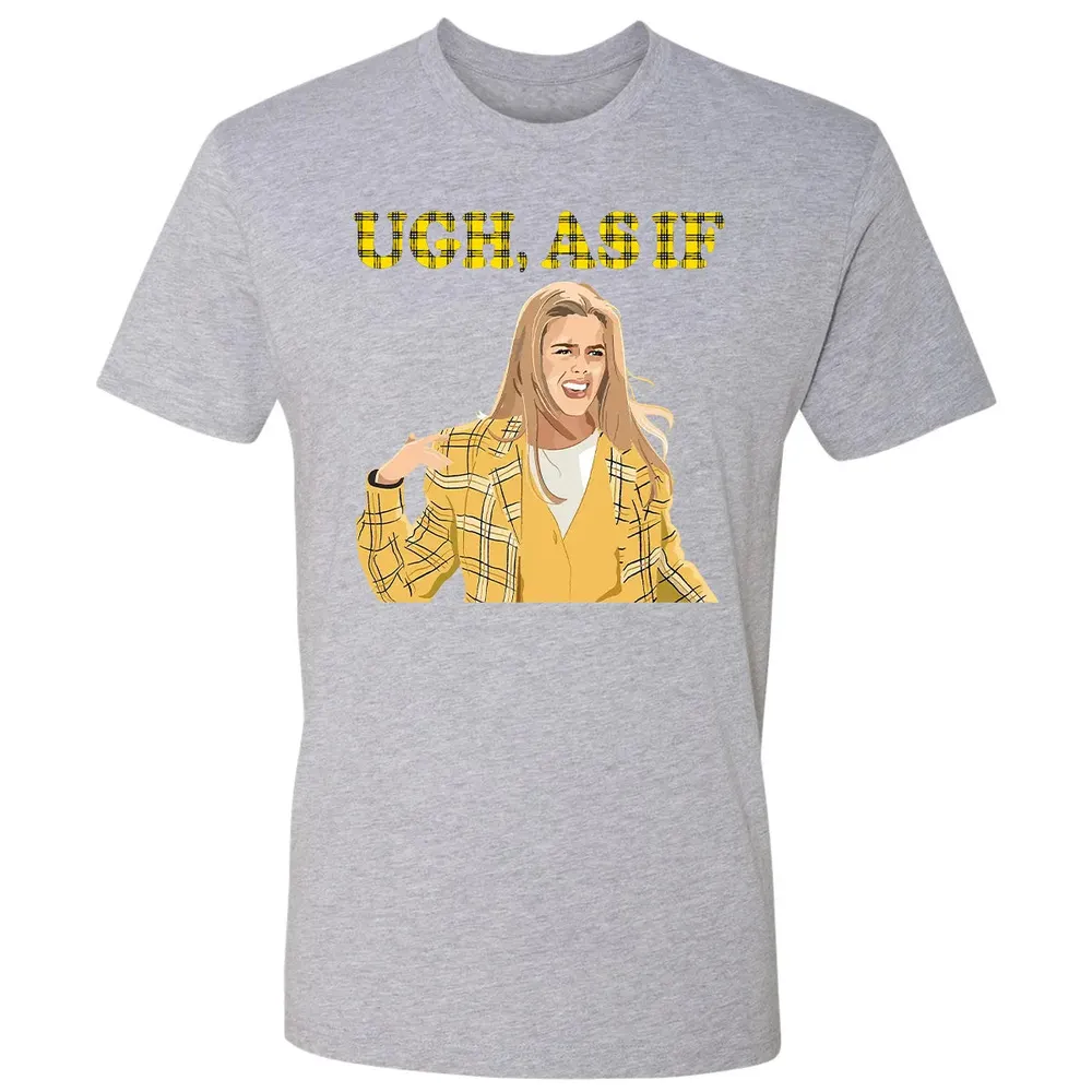 Ugh, As If Premium Unisex T-shirt - 9