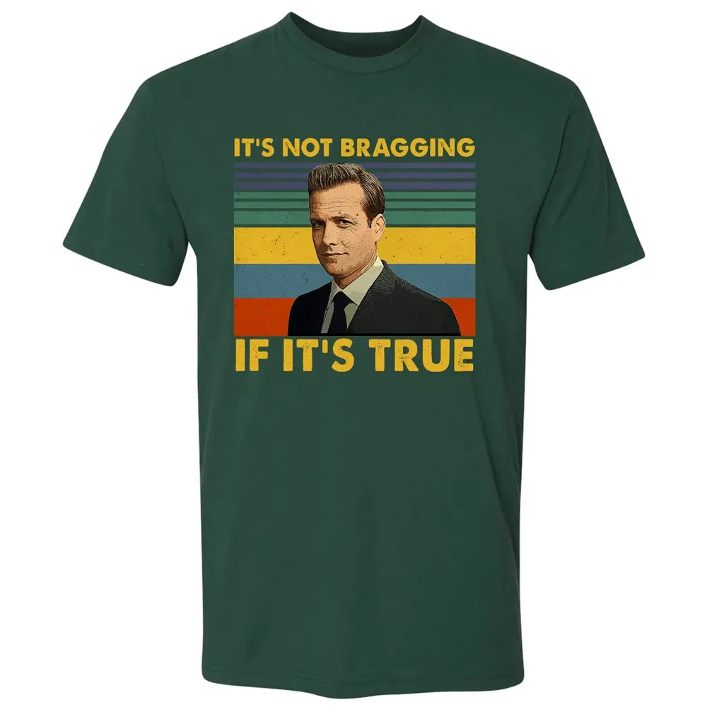 It's Not Bragging If It's True Premium Unisex T-shirt - 12