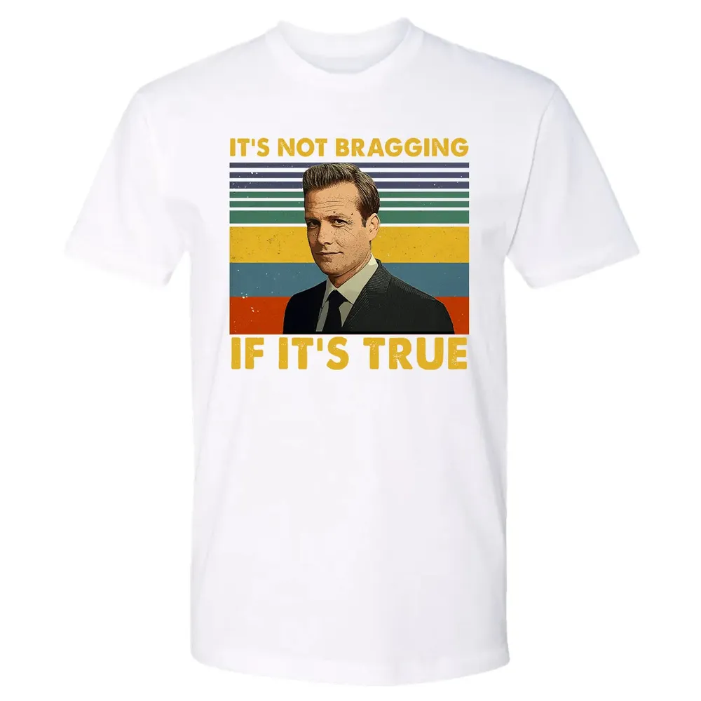 It's Not Bragging If It's True Premium Unisex T-shirt - 4
