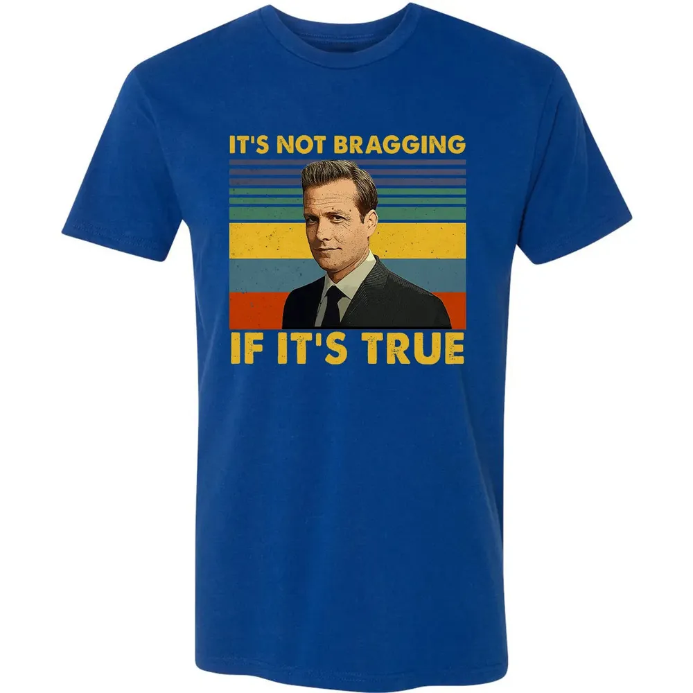 It's Not Bragging If It's True Premium Unisex T-shirt - 10