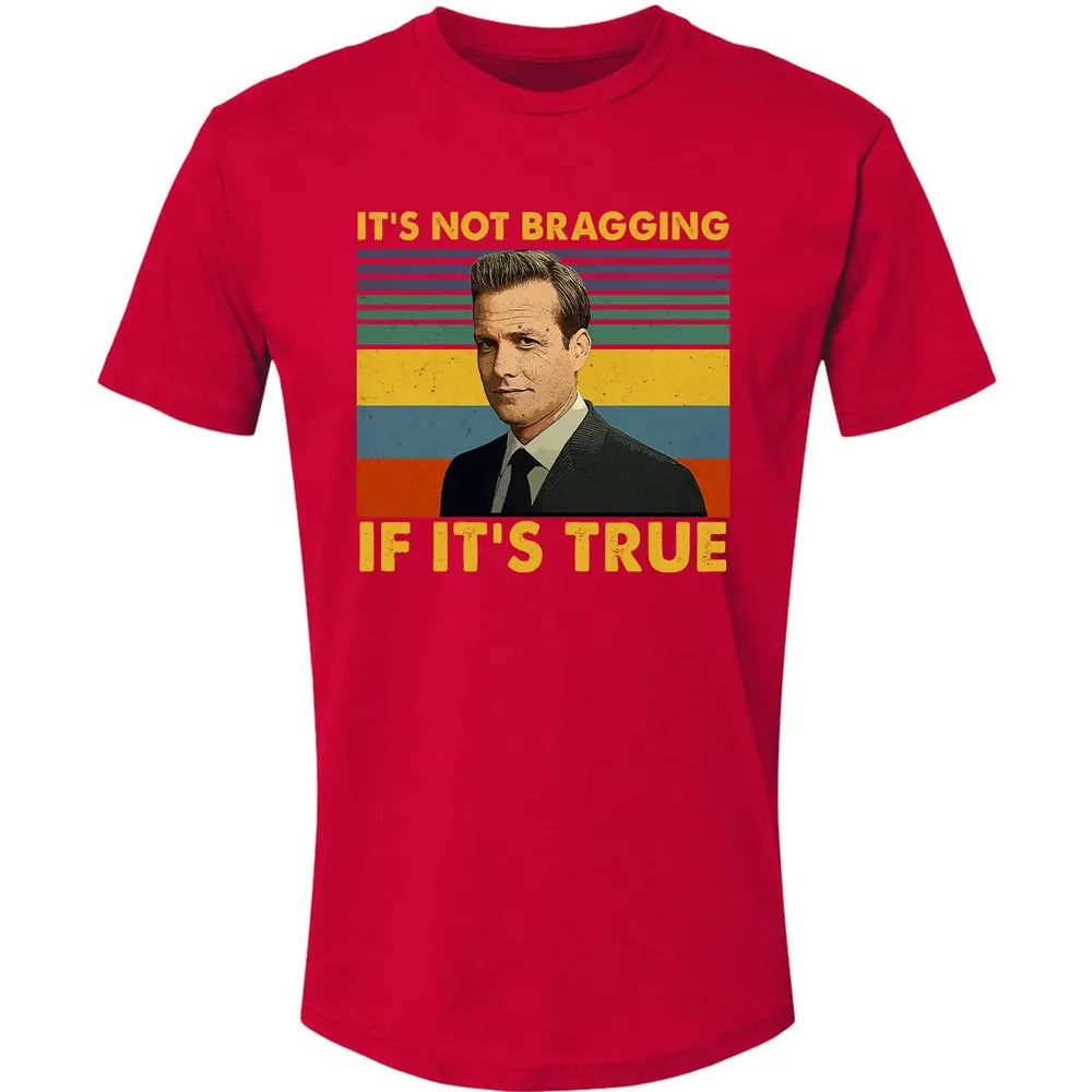 It's Not Bragging If It's True Premium Unisex T-shirt - 6