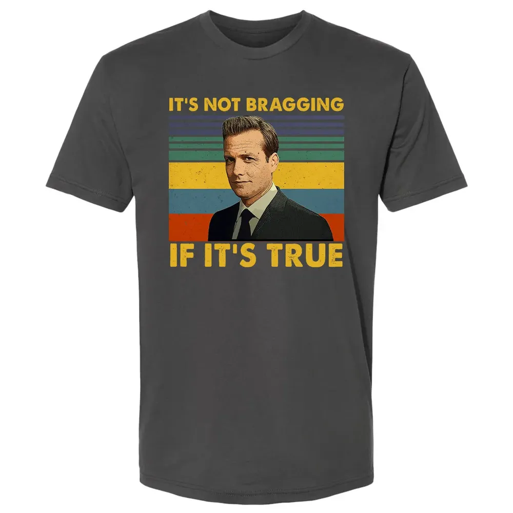 It's Not Bragging If It's True Premium Unisex T-shirt - 8