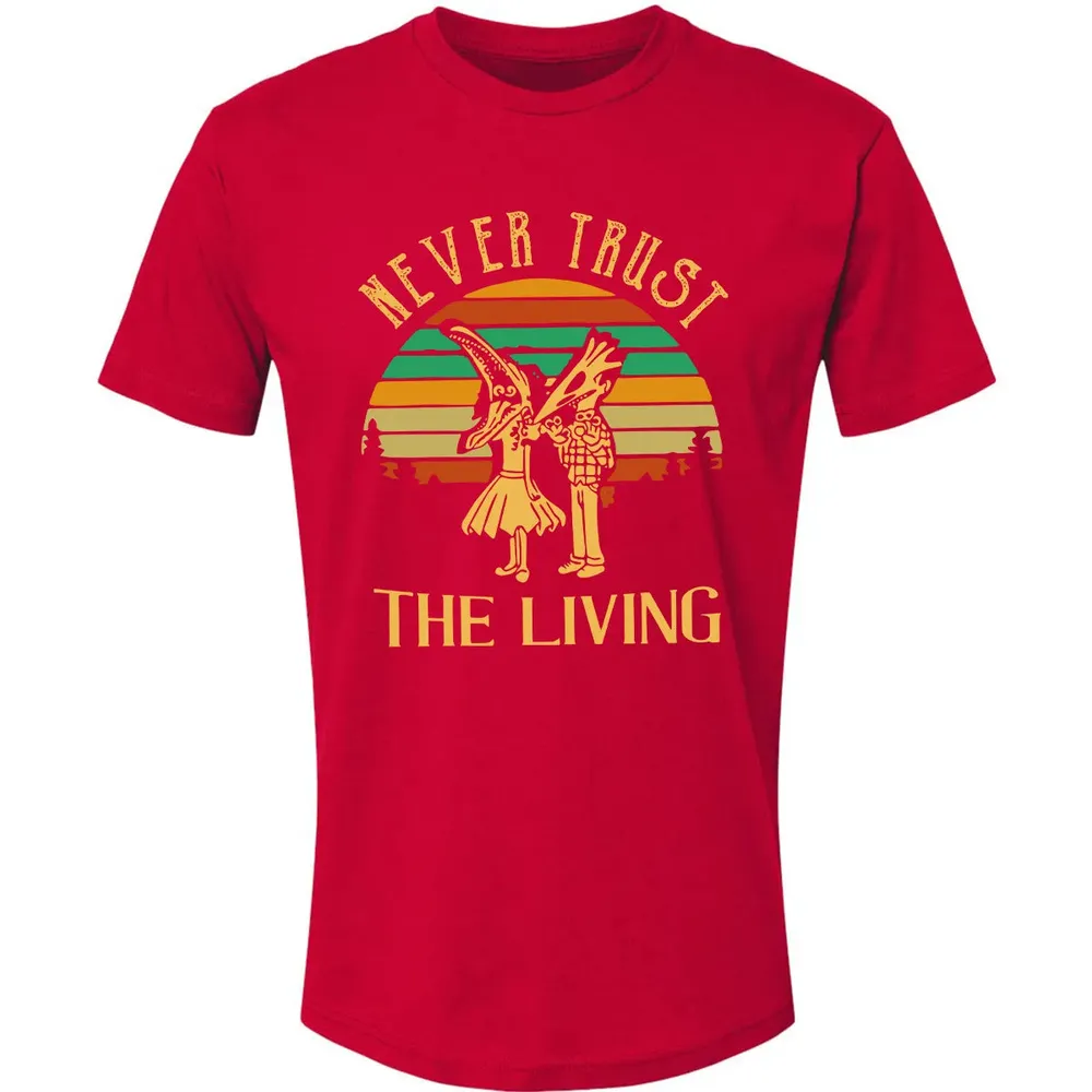 Never Trust The Living Premium Unisex T-shirt - 6