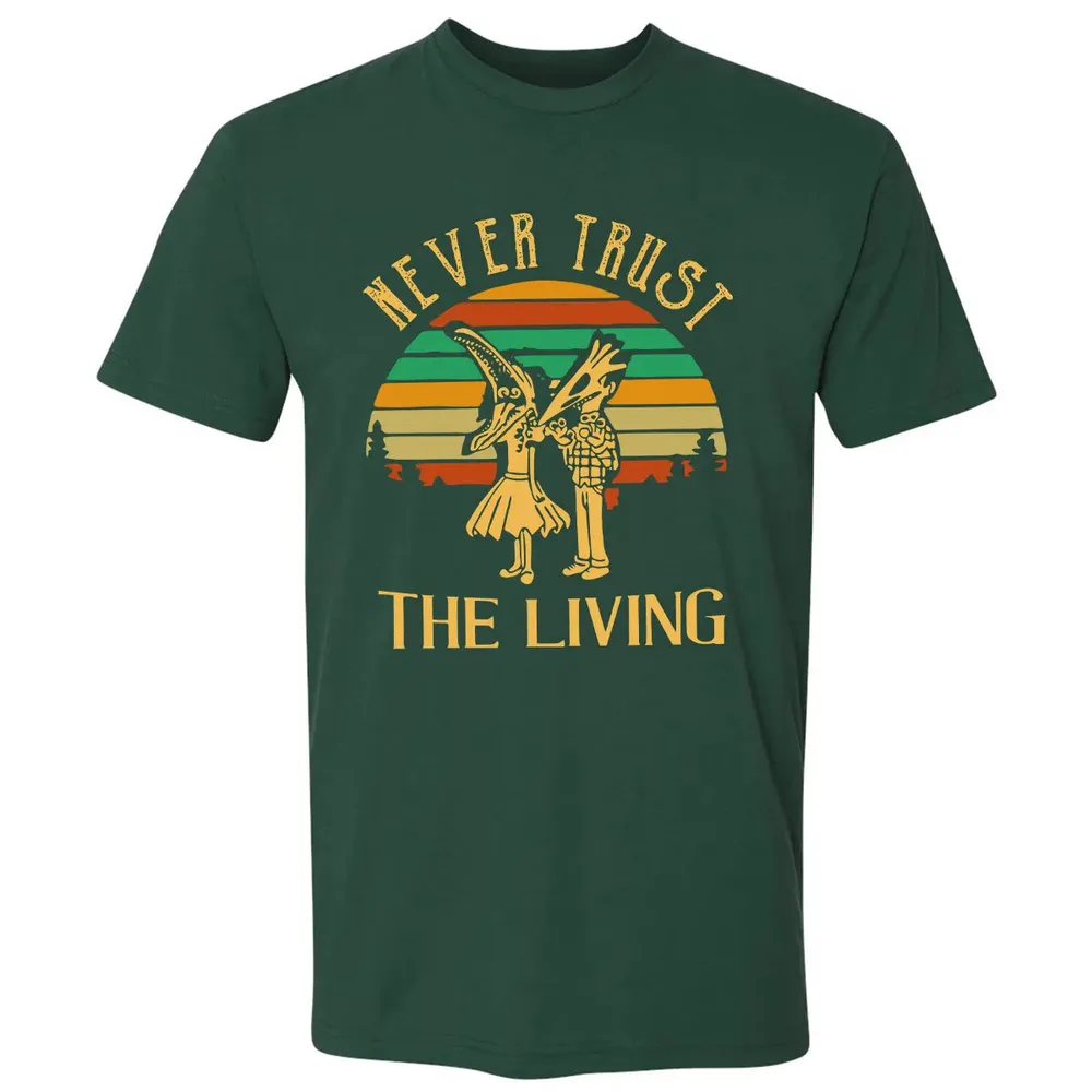 Never Trust The Living Premium Unisex T-shirt - 12