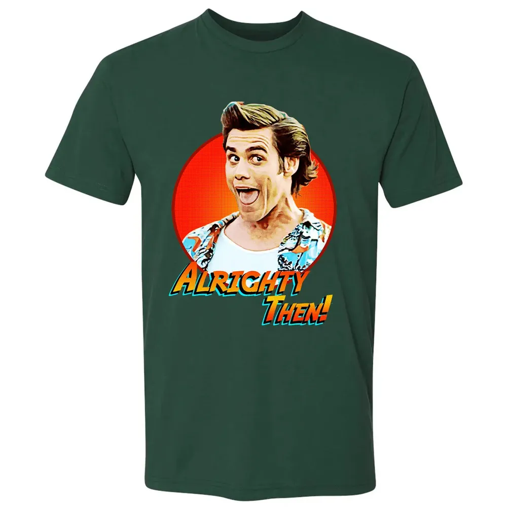Alrighty Then Premium Unisex T-shirt - 12