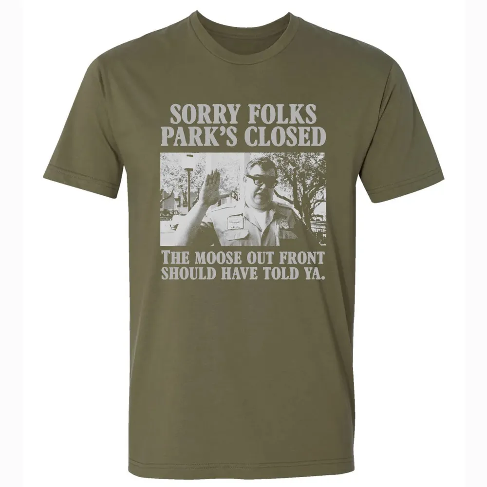 Sorry Folks Parks Closed Premium Unisex T-shirt - 5