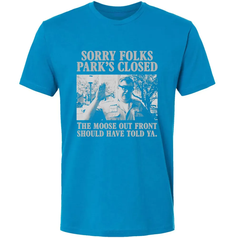 Sorry Folks Parks Closed Premium Unisex T-shirt - 15