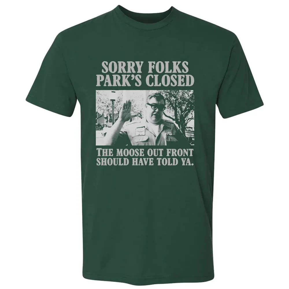 Sorry Folks Parks Closed Premium Unisex T-shirt - 12