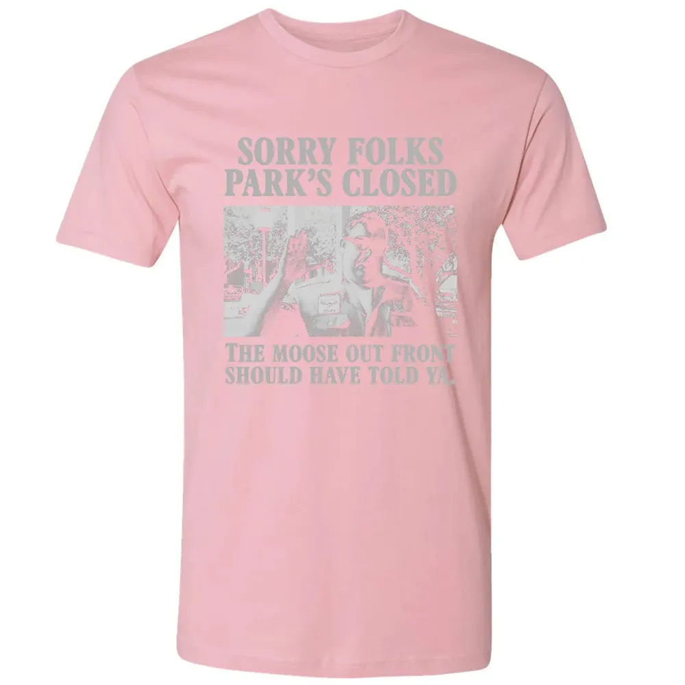 Sorry Folks Parks Closed Premium Unisex T-shirt - 3