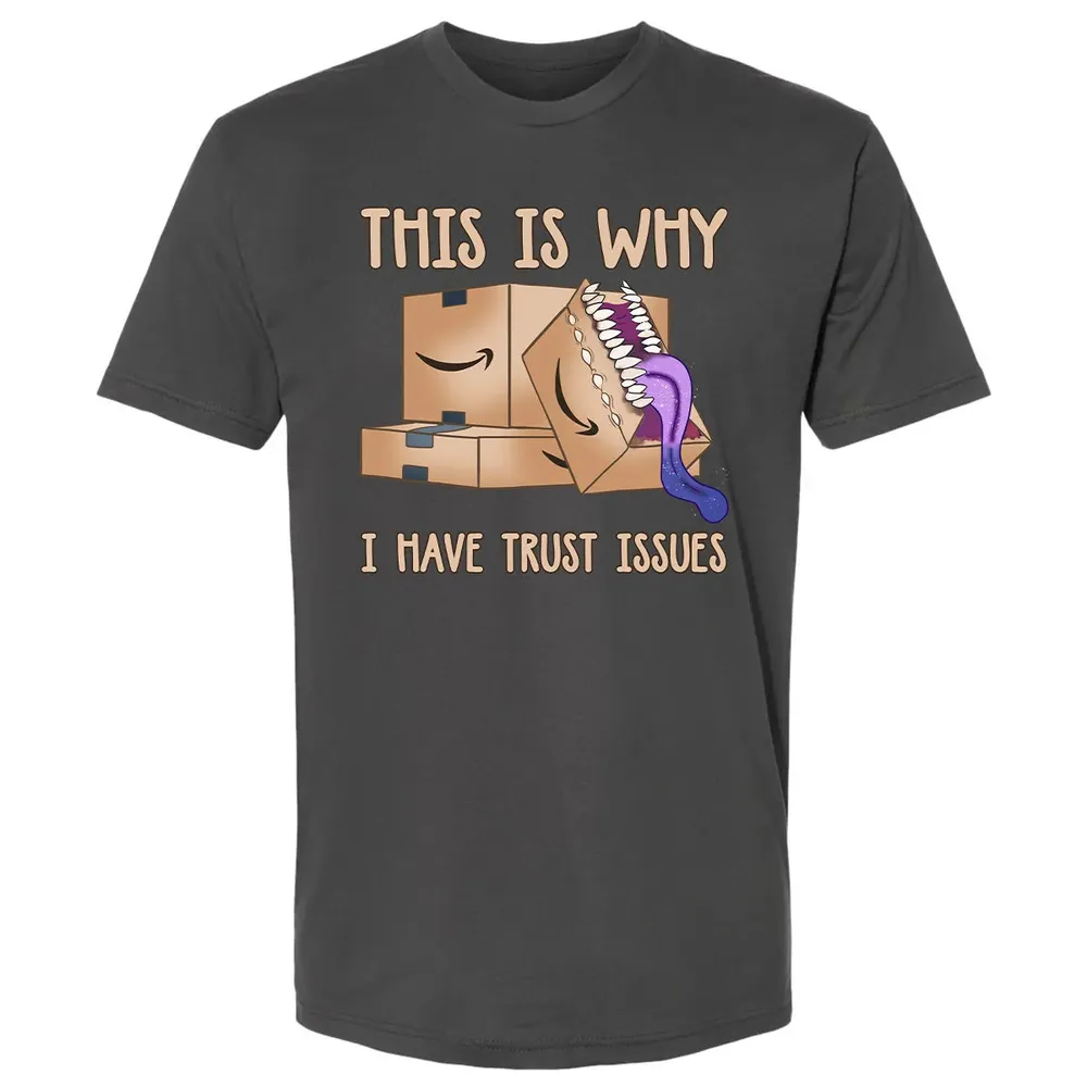 This Is Why I Have Trust Issues Premium Unisex T-shirt - 8