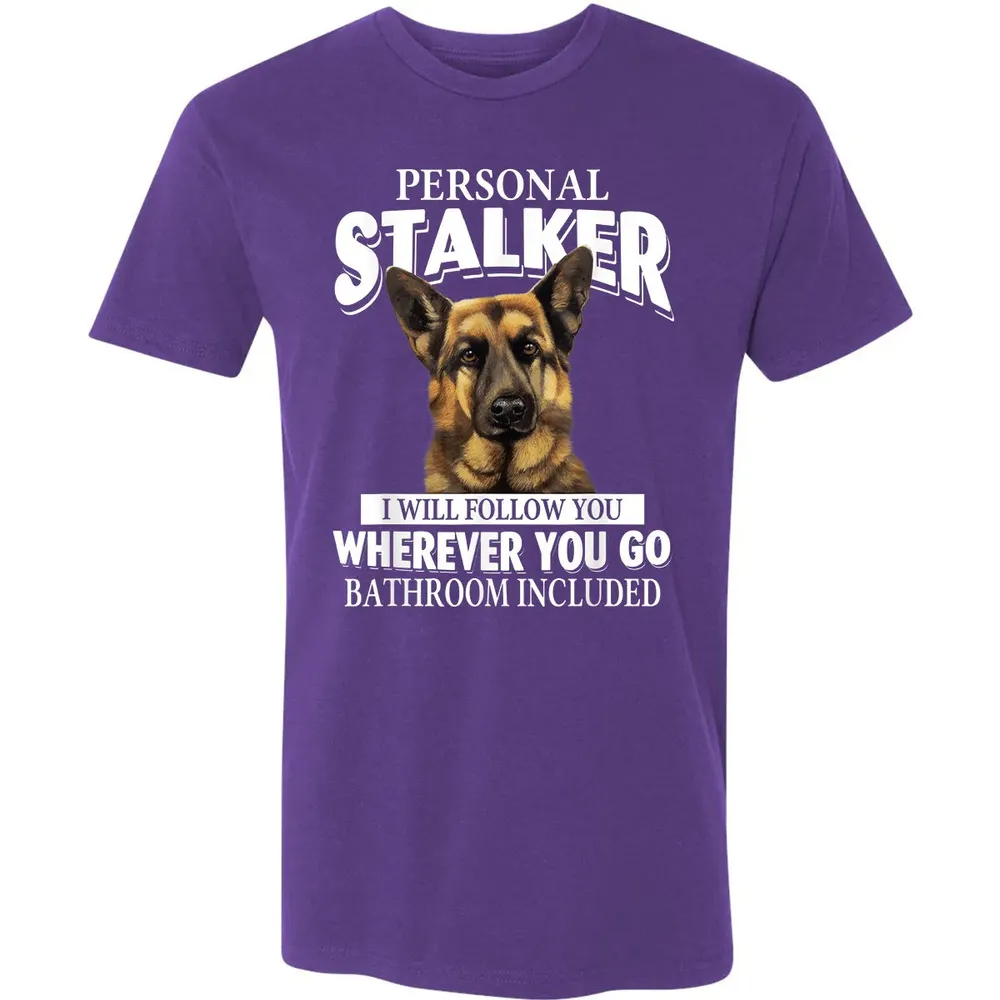 German Shepherd Personal Stalker I Will Follow You Premium Unisex T-shirt - 7
