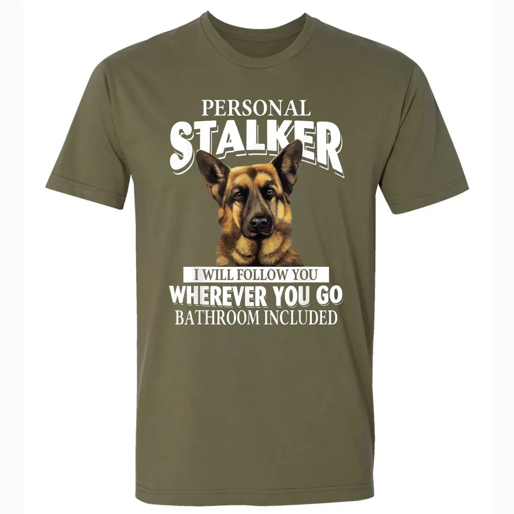 German Shepherd Personal Stalker I Will Follow You Premium Unisex T-shirt - 5