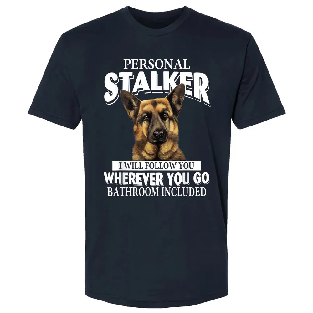 German Shepherd Personal Stalker I Will Follow You Premium Unisex T-shirt - 2