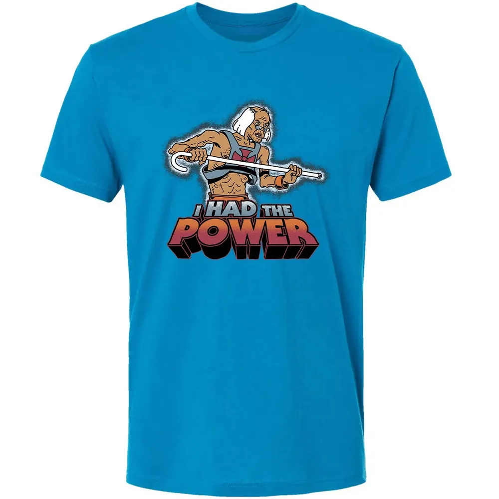 I Had The Power Premium Unisex T-shirt - 15