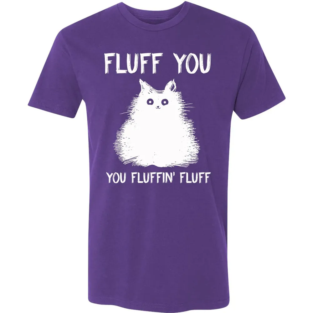 Fluff You You Fluffin' Fluff  Funny Cat Kitten s Premium Unisex T-shirt - 7
