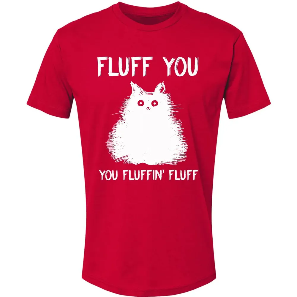 Fluff You You Fluffin' Fluff  Funny Cat Kitten s Premium Unisex T-shirt - 6
