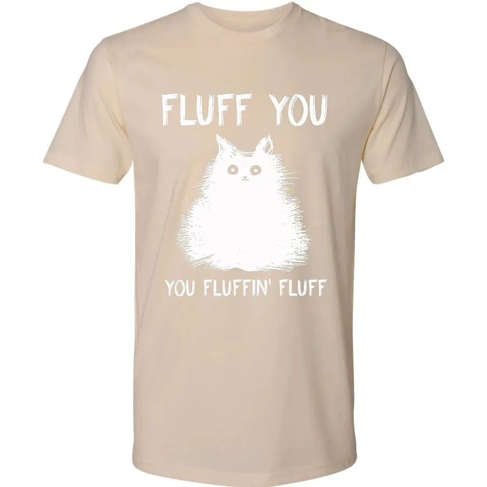 Fluff You You Fluffin' Fluff  Funny Cat Kitten s Premium Unisex T-shirt - 13