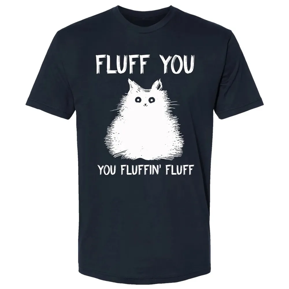 Fluff You You Fluffin' Fluff  Funny Cat Kitten s Premium Unisex T-shirt - 2
