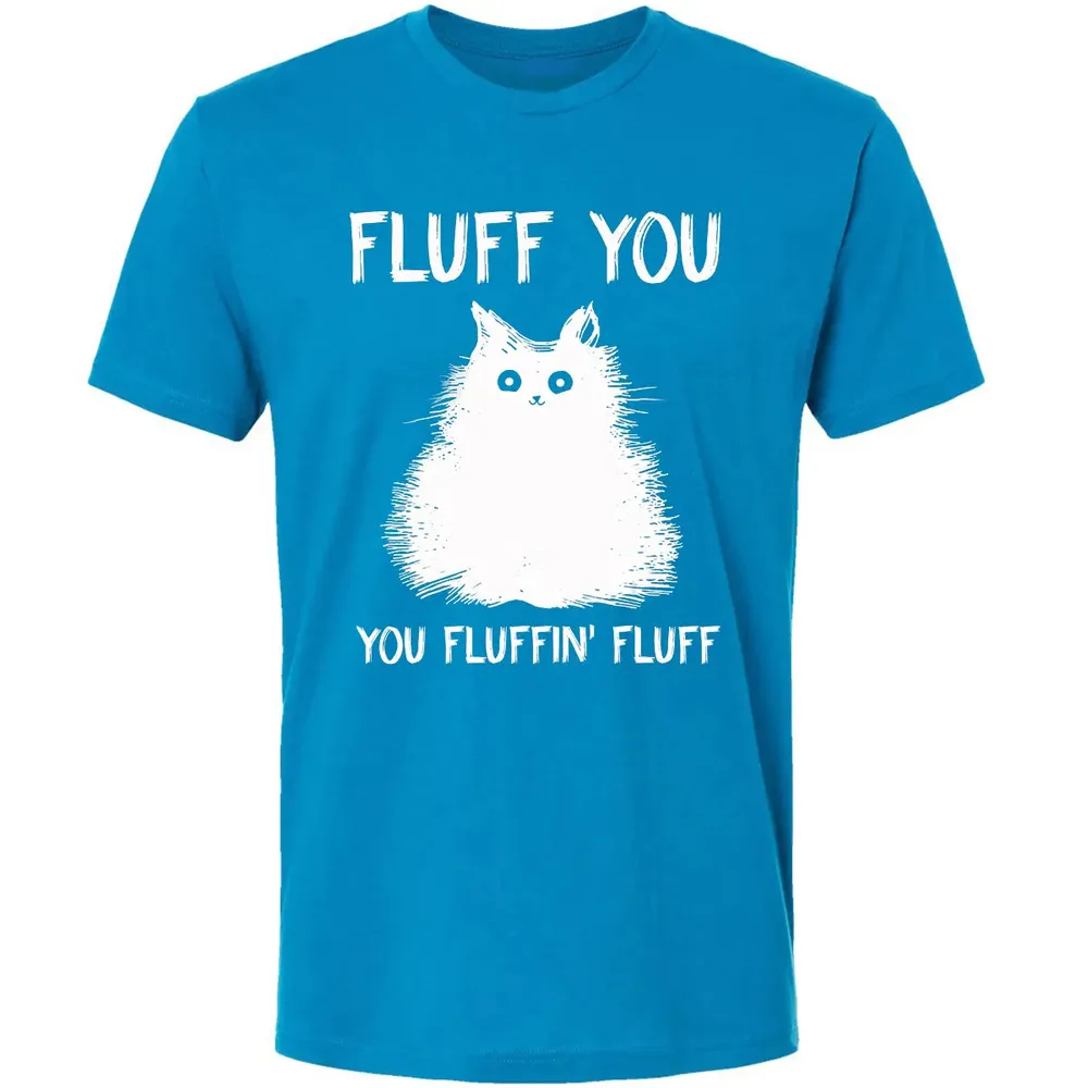 Fluff You You Fluffin' Fluff  Funny Cat Kitten s Premium Unisex T-shirt - 15