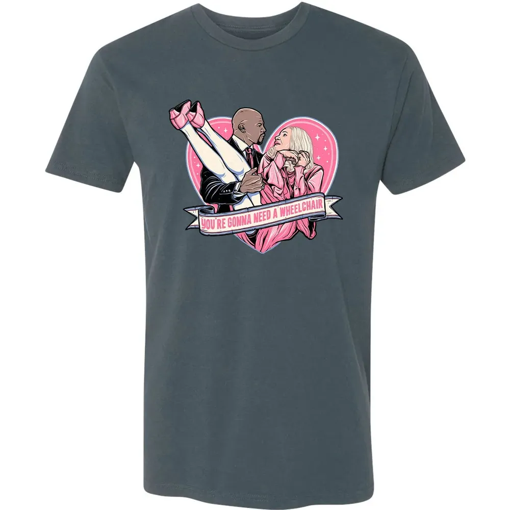 You're Gonna Need A Wheelchair Premium Unisex T-shirt - 14