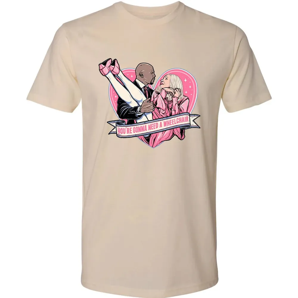 You're Gonna Need A Wheelchair Premium Unisex T-shirt - 13