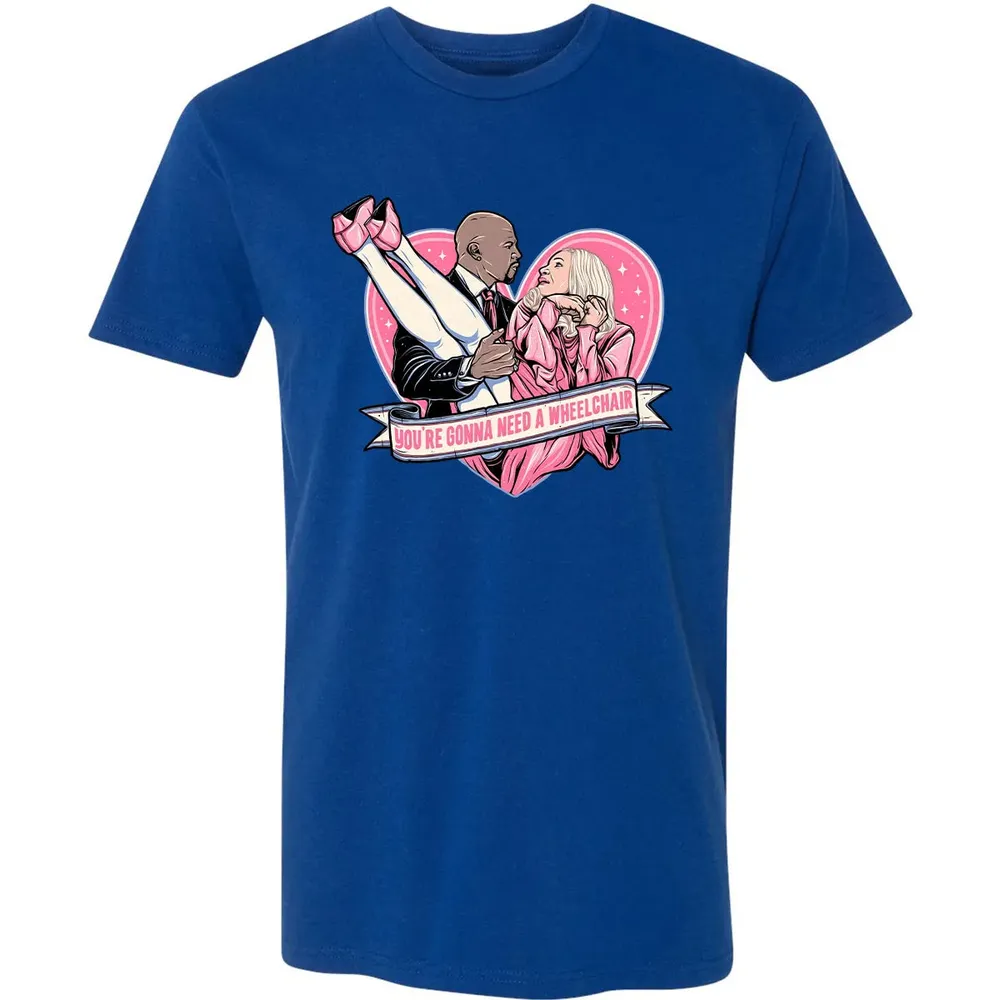 You're Gonna Need A Wheelchair Premium Unisex T-shirt - 10