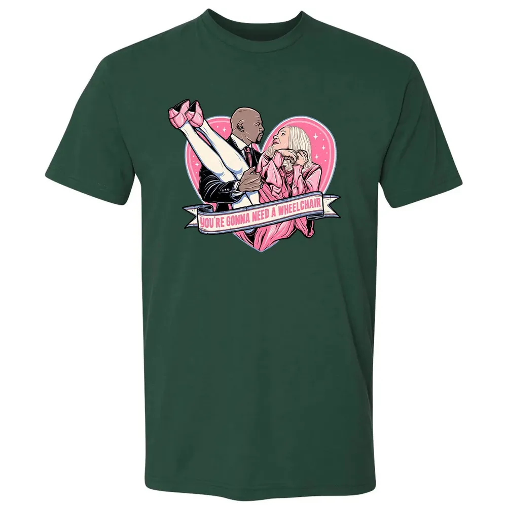 You're Gonna Need A Wheelchair Premium Unisex T-shirt - 12