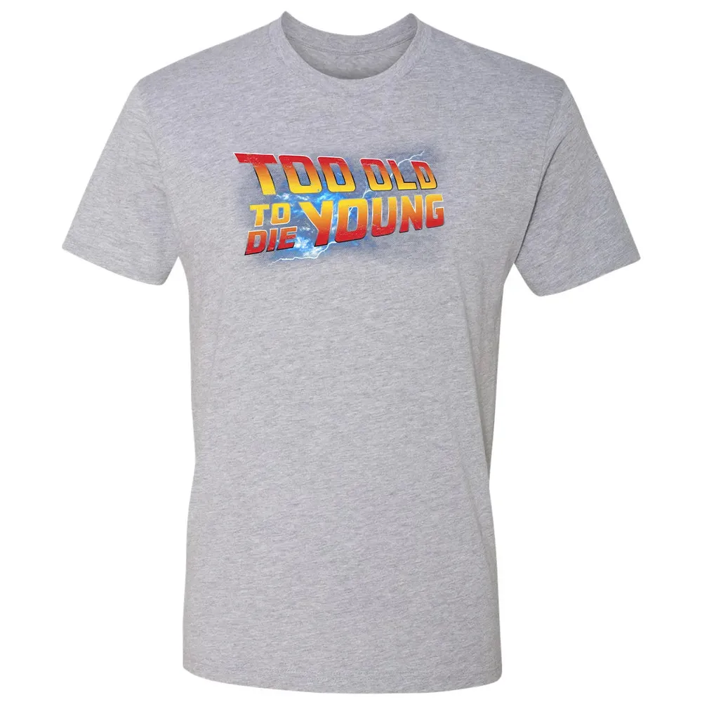 Too Old To Die Young Premium Unisex T-shirt - 9