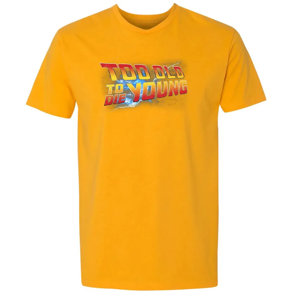 Too Old To Die Young Premium Unisex T-shirt - 11