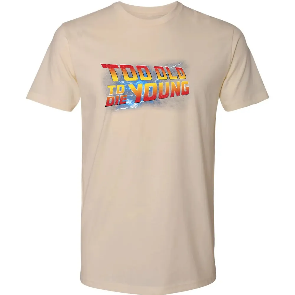 Too Old To Die Young Premium Unisex T-shirt - 13