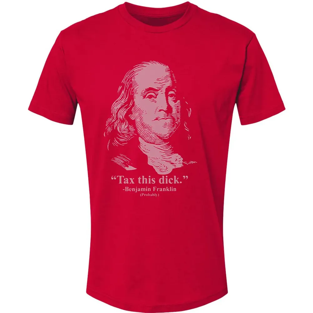 Tax This Dick Benjamin Franklin T 4th Of July Gift Premium Unisex T-shirt - 6