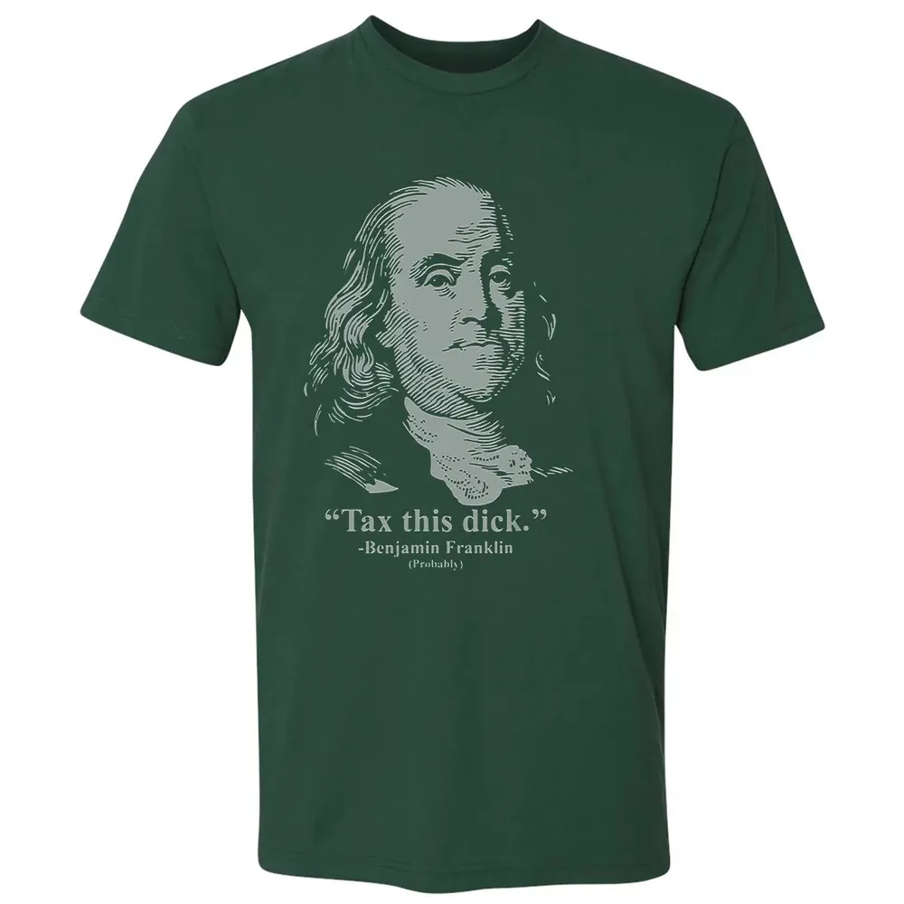 Tax This Dick Benjamin Franklin T 4th Of July Gift Premium Unisex T-shirt - 12