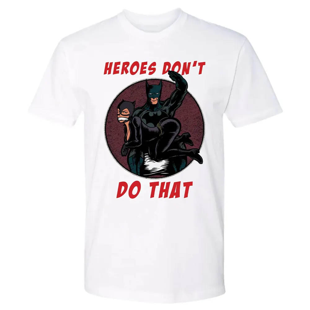Heroes Don't Do That Premium Unisex T-shirt - 4